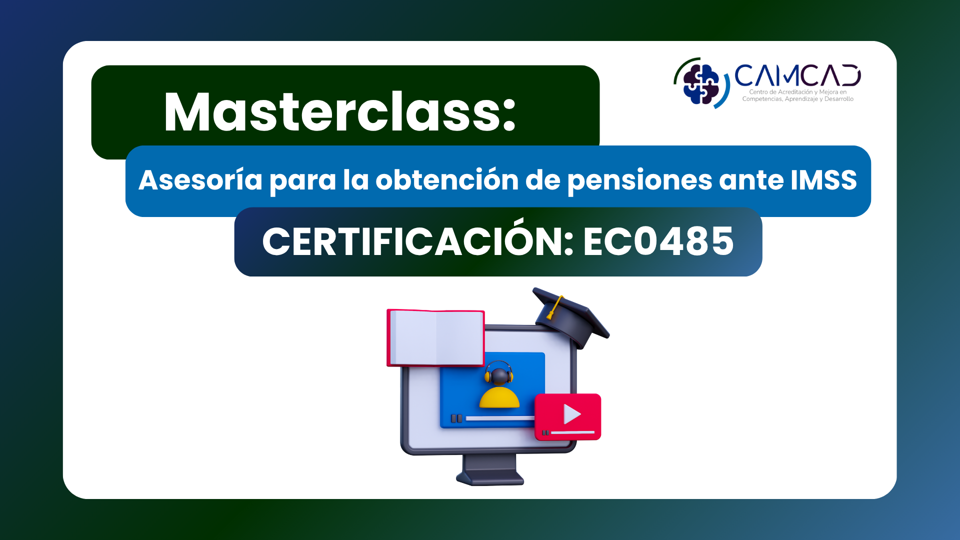Protegido: MASTERCLASS: Asesoría para la obtención de pensiones ante IMSS- CERTIFICACIÓN EC0485